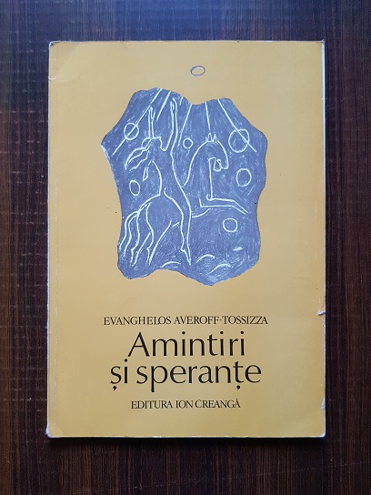 Evanghelos Averoff Tossizza - Amintiri si sperante. Povestiri