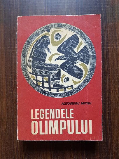 Alexandru Mitru – Legendele Olimpului. Zeii / Eroii