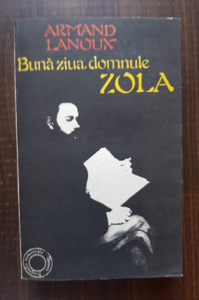 Armand Lanoux - Buna ziua, domnule Zola