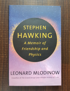 Leonard Mlodinow - Stephen Hawking. A Memoir of Friendship and Physics