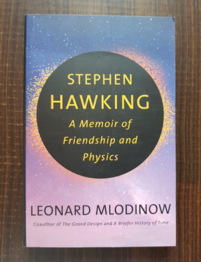 Leonard Mlodinow – Stephen Hawking. A Memoir of Friendship and Physics