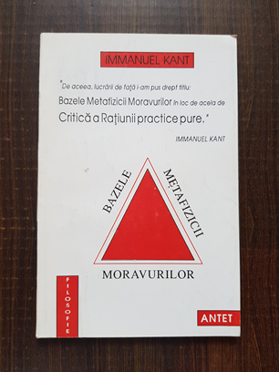 Immanuel Kant - Bazele metafizicii moravurilor
