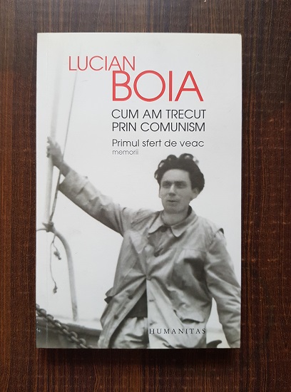 Lucian Boia - Cum am trecut prin comunism
