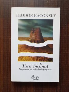 Teodor Baconsky - Turn inclinat. Fragmente de arheologie profetica