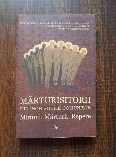 Marturisitorii din inchisorile comuniste. Minuni, marturii, repere