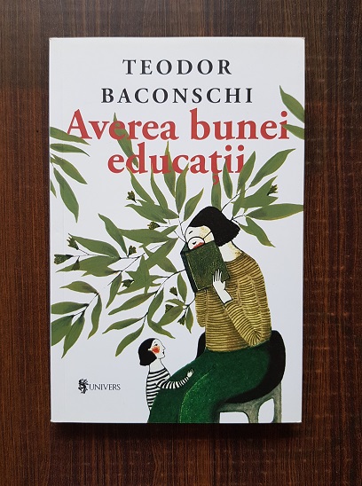 Teodor Baconschi – Averea bunei educatii