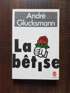 André Glucksmann - La betise