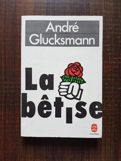 André Glucksmann – La betise