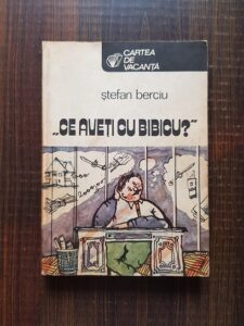 Stefan Berciu - Ce aveti cu Bibicu?