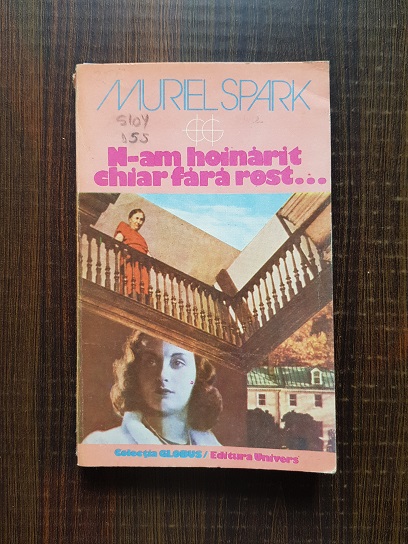 Muriel Spark – N-am hoinarit chiar fara rost