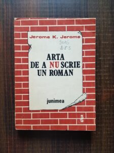 Jerome K. Jerome - Arta de a nu scrie un roman