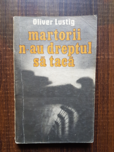 Oliver Lustig - Martorii n-au dreptul sa taca