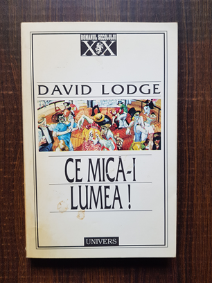 David Lodge – Ce mica-i lumea!