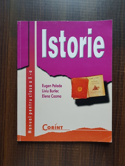 Eugen Palade - Istorie. Manual pentru clasa a X-a