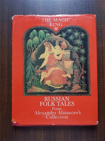 The magic ring. Russian folk tales from Alexander Afanasiev’s collection