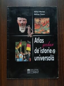 Mihai Manea, Adrian Pascu - Atlas scolar de istorie universala
