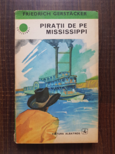 Friedrich Gerstacker - Piratii de pe Mississippi