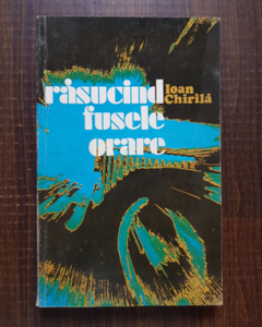Ioan Chirila - Rasucind fusele orare (1980)
