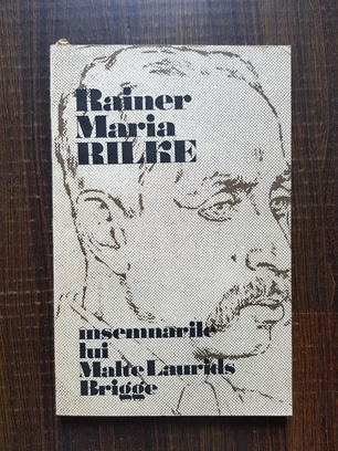 Rainer Maria Rilke – Insemnarile lui Malte Laurids Brigge