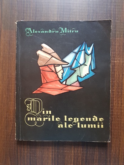 Alexandru Mitru - Din marile legende ale lumii volumul 2