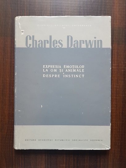 Charles Darwin – Expresia emotiilor la om si animale. Despre instinct