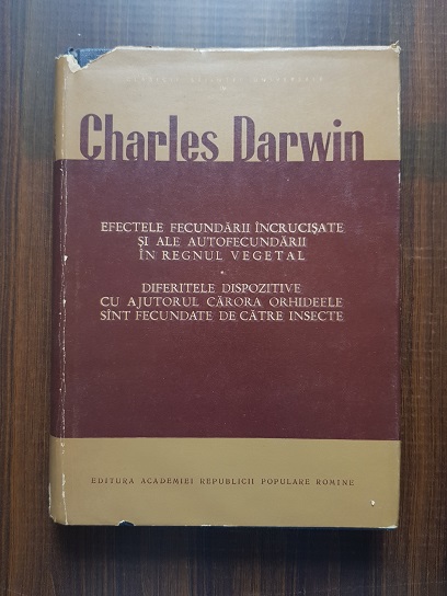 Charles Darwin – Efectele Fecundarii Incrucisate Si Ale Autofecundarii In Regnul