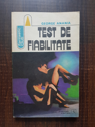 George Anania – Test de fiabilitate