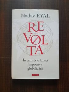 Nadav Eyal - Revolta. In transeele luptei impotriva globalizarii