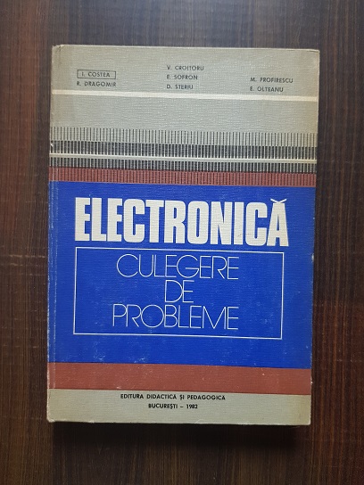 Ion Costea - Electronica. Culegere de probleme pentru subingineri