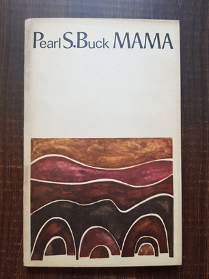 Pearl S. Buck – Mama