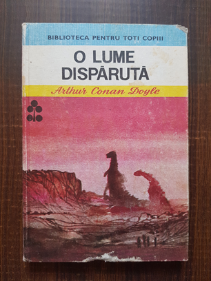 Arthur Conan Doyle – O lume disparuta