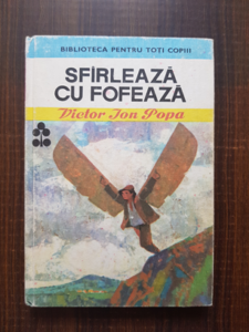 Victor Ion Popa - Sfarleaza cu Fofeaza (1974, editie cartonata)