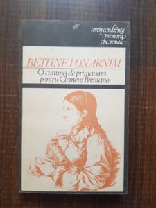 Bettine Von Arnim - O cununa de primavara pentru Clemens Brentano