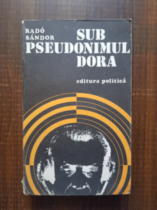 Rado Sandor - Sub pseudonimul Dora