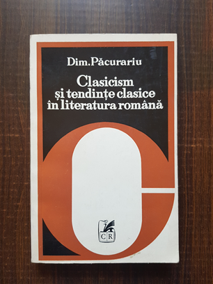 Dim. Pacurariu – Clasicism si tendinte clasice in literatura romana