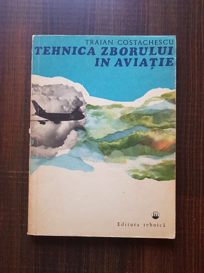 Traian Costachescu – Tehnica zborului in aviatie