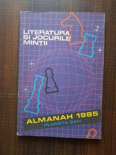 Literatura si jocurile mintii. Planeta Sah. Almanah 1985