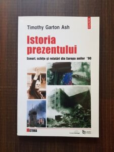 Timothy Garton Ash - Istoria prezentului
