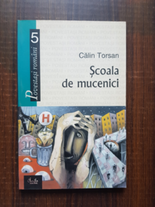 Calin Torsan - Scoala de mucenici