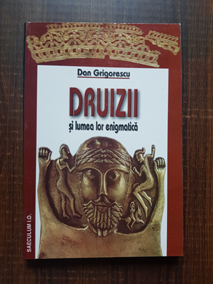 Dan Grigorescu – Druizii si lumea lor enigmatica