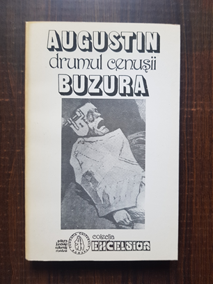 Augustin Buzura - Drumul cenusii