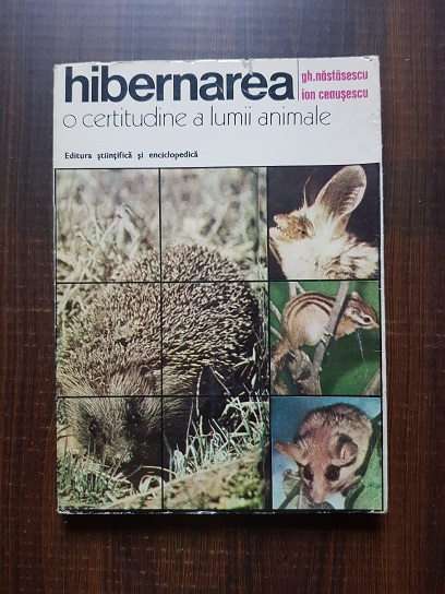 Nastasescu Gheorghe, Ion Ceausescu – Hibernarea. O certitudine a lumii animale