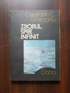 Constantin C. Gheorghiu - Zborul spre infinit. Pagini din istoria astronauticii