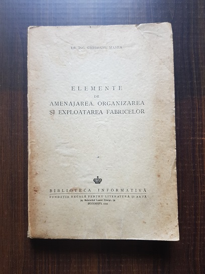 Gheorghe Manea - Elemente de amenajarea, organizarea si exploatarea fabricelor