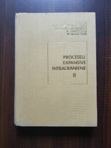 C. Arseni - Procesele expansive intracraniene. Diagnostic, tratament, rezultate