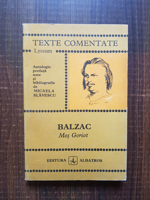 Micaela Slavescu – Balzac. Mos Goriot