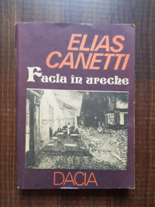 Elias Canetti - Facla in ureche. Povestea vietii 1921-1931
