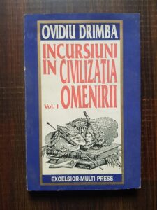 Ovidiu Drimba - Incursiuni in civilizatia omenirii. Volumul 1