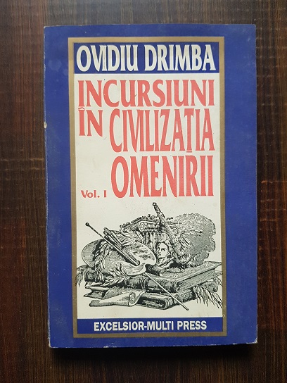 Ovidiu Drimba – Incursiuni in civilizatia omenirii volumul 1