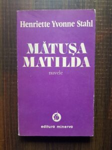 Henriette Yvonne Stahl - Matusa Matilda. Nuvele